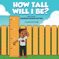 How Tall Will I Be? 0578985519 Book Cover