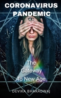 Coronavirus Pandemic: The Gateway to New Age: A spiritual perspective on current global crisis B08BDK569F Book Cover