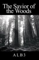 The Savior of the Woods 0595319033 Book Cover