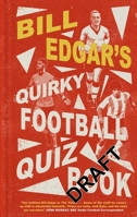 Bill Edgar's Quirky Football Quiz Book 147214631X Book Cover