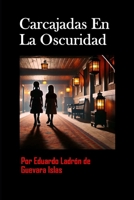 Carcajadas En La Oscuridad (Spanish Edition) B0F13X4FDX Book Cover