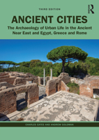 Ancient Cities: The Archaeology of Urban Life in the Ancient Near East and Egypt, Greece and Rome 0367232219 Book Cover