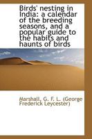 Birds Nesting in India: A Calendar of the Breeding Seasons 1443759910 Book Cover
