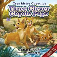 Three Clever Coyote Pups (Tres Listos Coyotitos) 099798712X Book Cover