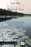 Let the Shadows Fall Behind You: A Novel 1601641672 Book Cover