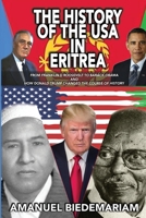 The History of The USA in Eritrea: From Franklin D Roosevelt To Barack Obama And How Donald Trump Changed The Course Of History 1716631203 Book Cover