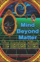 Mind Beyond Matter: The Mandela Effect 0578203391 Book Cover