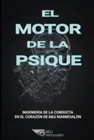 El Motor de la Psique: Ingeniería de la conducta en el corazón de B&G Marbesalón B0GNM6ZDSM Book Cover