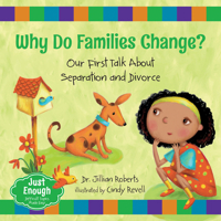 Why Do Families Change?: Our First Talk about Separation and Divorce 1459826442 Book Cover