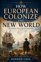 How European Colonize the New World B0H9K6KM6C Book Cover