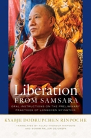 Liberation from Samsara: Oral Instructions on the Preliminary Practices of Longchen Nyingthik 1614296634 Book Cover