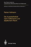 Die Ausreisefreiheit Nach Valkerrecht Und Staatlichem Recht / The Right to Leave in International and National Law 3642456448 Book Cover