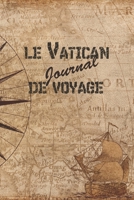 Le Vatican Journal de Voyage: 6x9 Carnet de voyage I Journal de voyage avec instructions, Checklists et Bucketlists, cadeau parfait pour votre s�jour au Vatican et pour chaque voyageur. 169902748X Book Cover