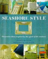 Seashore Style: Decorative Ideas Inspired by the Spirit of the Seashore 1859673783 Book Cover