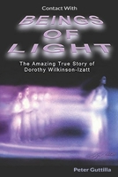 Contact With Beings of Light: The Amazing true Story of Dorothy B0GVVXQC66 Book Cover