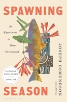 Spawning Season: An Experiment in Queer Parenthood 1639737839 Book Cover