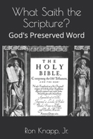 What Saith the Scripture?: God's Preserved Word B08KT9X9DK Book Cover