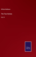 The Two Homes: Vol. III 3375143001 Book Cover