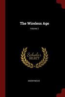 The Wireless Age; Volume 2 0353538000 Book Cover