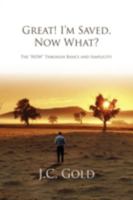 Great! I'm Saved, Now What? 1414108842 Book Cover