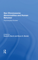 Sex Chromosome Abnormalities and Human Behavior: Psychological Studies (Aaas Selected Symposium, No 112) 0367302586 Book Cover