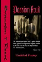Passion Fruit: Untitled Poetry 1523789042 Book Cover