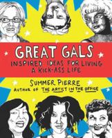 Great Gals: Inspired Ideas for Living a Kick-Ass Life 0399536248 Book Cover