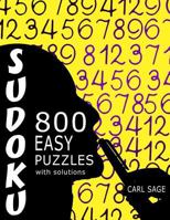 Sudoku 800 Easy Puzzles With Solutions: A Sudoku Sage Series Boo 1537182900 Book Cover