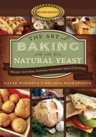 The Art of Baking with Natural Yeast: Breads, Pancakes, Waffles, Cinnamon Rolls and Muffins 1462110487 Book Cover