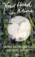 Your Head in Mine 1857541154 Book Cover
