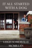 It All Started With a Dog 0595532888 Book Cover