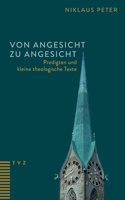 Von Angesicht Zu Angesicht: Predigten Und Kleine Theologische Texte 329018384X Book Cover