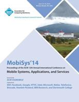 Mobisys 14 12th Annual International Conference on Mobile Systems, Applications and Services 1450330878 Book Cover