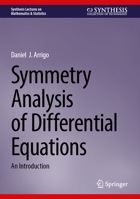 Symmetry Analysis of Differential Equations: An Introduction (Synthesis Lectures on Mathematics & Statistics) 3032220033 Book Cover