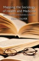 Mapping the Sociology of Health and Medicine: America, Britain and Australia Compared 1349340219 Book Cover