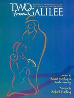 Two from Galilee: A Dramatic Musical-Production Kit 3010323735 Book Cover