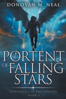 A Portent of Falling Stars: The Chronicles of the Grigori Book 3 B09KN9WQ7W Book Cover
