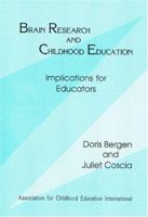 Brain Research and Childhood Education: Implications for Educators 0871731541 Book Cover
