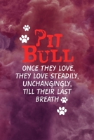 Pit Bulls Once They Love, They Love Steadily, Unchangingly, Till Their Last Breath: All Purpose 6x9 Blank Lined Notebook Journal Way Better Than A Card Trendy Unique Gift Red Smoke PitBull 1706506945 Book Cover