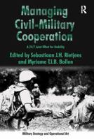 Managing Civil-Military Cooperation: A 24/7 Joint Effort for Stability 0754672816 Book Cover