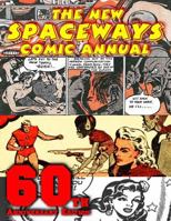 The New Spaceways Comic Annual: 60th Anniversary Edition 0615991041 Book Cover