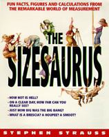 The Sizesaurus: From Hectares to Decibels to Calories, a Witty Compendium of Measurements 1550136828 Book Cover