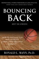 Bouncing Back 2017 in Crisis!: How to Prepare For And Recover From Life's Greatest Threats 0971060592 Book Cover