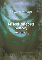 Miscellaneous History Volume 1 551878841X Book Cover
