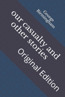 Our Casualty, and Other Stories 1982087471 Book Cover