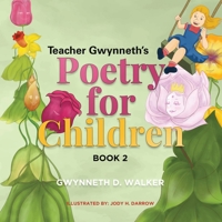 Teacher Gwynneth's Poetry for Children: Book 2 1637674880 Book Cover