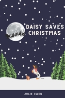 Daisy Saves Christmas: A Magical Story for Kids and Pets B0CGYYBDFC Book Cover