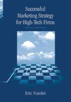 Successful Marketing Strategy for High-Tech Firms (Artech House Technology Management and Professional Developm) 0890068542 Book Cover