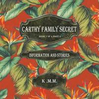 Carthy Family Secret Book 1 of 4 Part 2: Information and Stories 153205744X Book Cover