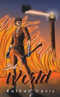 Bob's World 1528925289 Book Cover